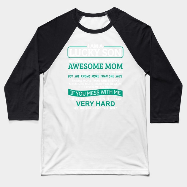 I Am A Lucky Son I'm Raised By A Freaking Awesome Mom Baseball T-Shirt by Mas Design